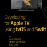 خرید و دانلود نسخه کامل کتاب Developing for Apple TV using tvOS and Swift