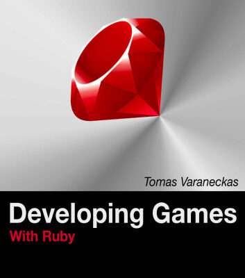 خرید و دانلود نسخه کامل کتاب Developing Games With Ruby: For those who write code for living