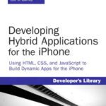 خرید و دانلود نسخه کامل کتاب Developing Hybrid Applications for the iPhone: Using HTML, CSS, and JavaScript to Build Dynamic Apps for the iPhone