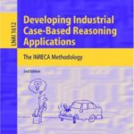 خرید و دانلود نسخه کامل کتاب Developing Industrial Case-Based Reasoning Applications: The INRECA Methodology