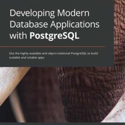 خرید و دانلود نسخه کامل کتاب Developing Modern Database Applications with PostgreSQL