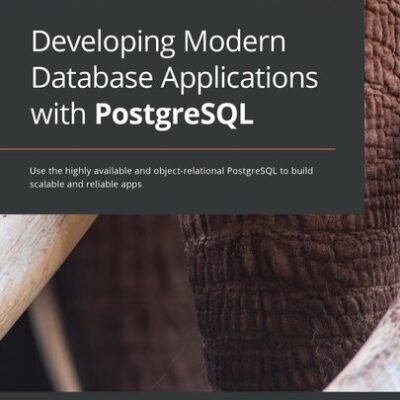 خرید و دانلود نسخه کامل کتاب Developing Modern Database Applications with PostgreSQL