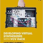 خرید و دانلود نسخه کامل کتاب Developing Virtual Synthesizers with VCV Rack
