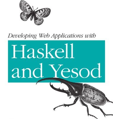 خرید و دانلود نسخه کامل کتاب Developing web applications with Haskell and Yesod safety driven Web development