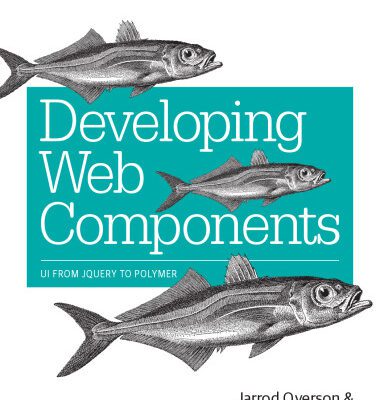 خرید و دانلود نسخه کامل کتاب Developing Web Components: UI from jQuery to Polymer