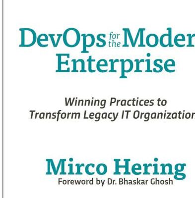 خرید و دانلود نسخه کامل کتاب DevOps For The Modern Enterprise: Winning Practices to Transform Legacy IT Organizations