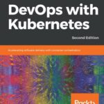 خرید و دانلود نسخه کامل کتاب DevOps with Kubernetes: Accelerating software delivery with container orchestrators