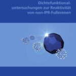 خرید و دانلود نسخه کامل کتاب Dichtefunktionaluntersuchungen zur Reaktivitat von non-IPR-Fullerenen