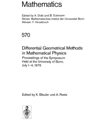 خرید و دانلود نسخه کامل کتاب Differential Geometrical Methods in Mathematical Physics: Proceedings of the Symposium Held at the University of Bonn, July 1–4, 1975