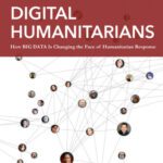 خرید و دانلود نسخه کامل کتاب Digital Humanitarians: How Big Data Is Changing the Face of Humanitarian Response