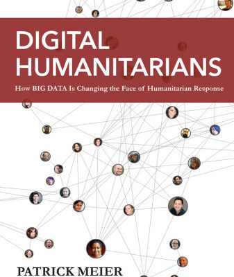 خرید و دانلود نسخه کامل کتاب Digital Humanitarians: How Big Data Is Changing the Face of Humanitarian Response