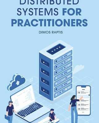 خرید و دانلود نسخه کامل کتاب Distributed Systems for practitioners