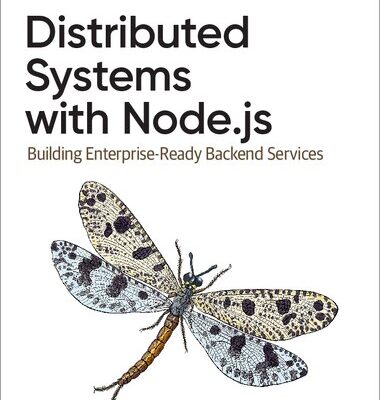 خرید و دانلود نسخه کامل کتاب Distributed Systems with Node.js: Building Enterprise-Ready Backend Services