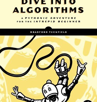 خرید و دانلود نسخه کامل کتاب Dive Into Algorithms: A Pythonic Adventure for the Intrepid Beginner