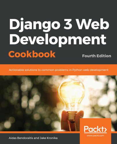 خرید و دانلود نسخه کامل کتاب Django 3 Web Development Cookbook: Actionable solutions to common problems in Python web development_6864c388a83f4.jpeg خرید و دانلود نسخه کامل کتاب Django 3 Web Development Cookbook: Actionable solutions to common problems in Python web development