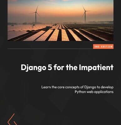 خرید و دانلود نسخه کامل کتاب Django 5 for the Impatient: Learn the core concepts of Django to develop Python web applications, 2nd Edition