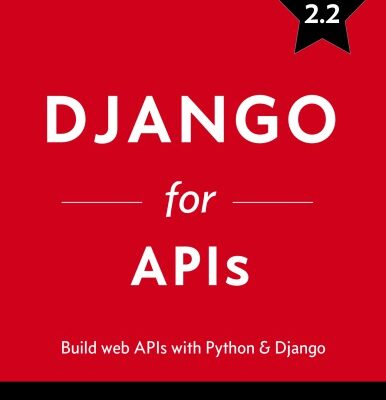 خرید و دانلود نسخه کامل کتاب Django for APIs: Build Web APIs with Python & Django