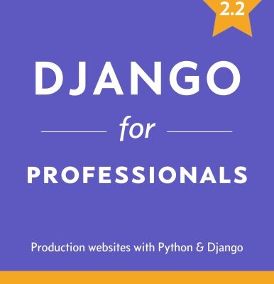 خرید و دانلود نسخه کامل کتاب Django for Professionals: Production Websites with Python & Django