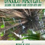 خرید و دانلود نسخه کامل کتاب DNSSEC Mastery: Securing the Domain Name System with BIND