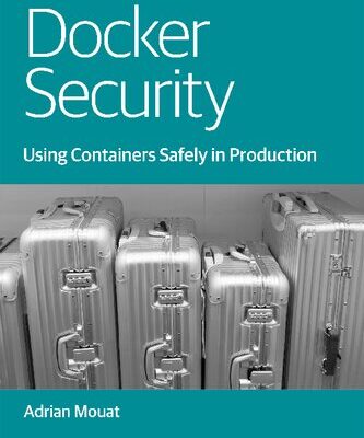 خرید و دانلود نسخه کامل کتاب Docker Security: Using Containers Safely in Production