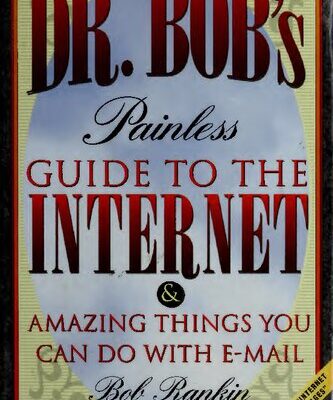 خرید و دانلود نسخه کامل کتاب Dr. Bob’s Painless Guide to the Internet