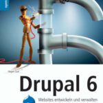 خرید و دانلود نسخه کامل کتاب Drupal 6: Websites entwickeln und verwalten mit dem Open Source-CMS