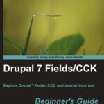 خرید و دانلود نسخه کامل کتاب Drupal 7 Fields CCK Beginner’s Guide