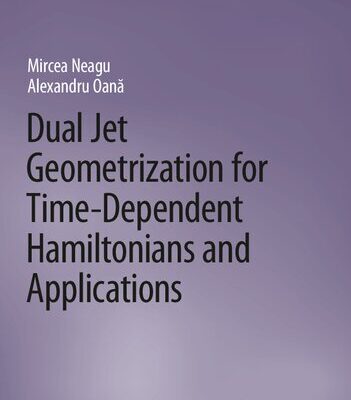خرید و دانلود نسخه کامل کتاب Dual Jet Geometrization for Time-Dependent Hamiltonians and Applications