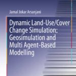 خرید و دانلود نسخه کامل کتاب Dynamic land use/cover change modelling: Geosimulation and multiagent-based modelling