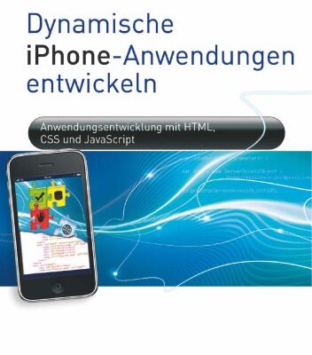 خرید و دانلود نسخه کامل کتاب Dynamische iPhone-Anwendungen entwickeln. Anwendungsentwicklung mit HTML, CSS und JavaScript