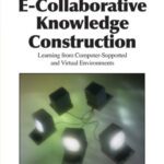 خرید و دانلود نسخه کامل کتاب E-Collaborative Knowledge Construction: Learning from Computer-Supported and Virtual Environments (Premier Reference Source)
