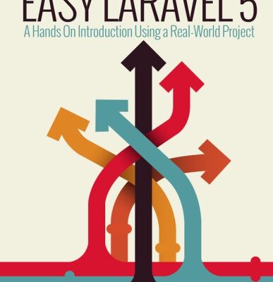 خرید و دانلود نسخه کامل کتاب Easy Laravel 5 – A Hands On Introduction Using A Real World Project