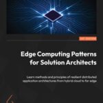 خرید و دانلود نسخه کامل کتاب Edge Computing Patterns for Solution Architects