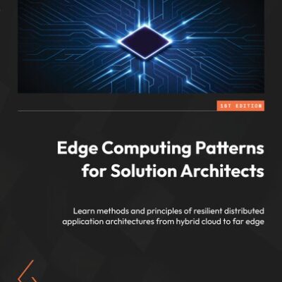 خرید و دانلود نسخه کامل کتاب Edge Computing Patterns for Solution Architects
