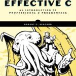 خرید و دانلود نسخه کامل کتاب Effective C: An Introduction to Professional C Programming