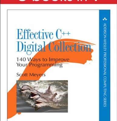خرید و دانلود نسخه کامل کتاب Effective C++ Digital Collection 140 Ways to Improve Your Programming