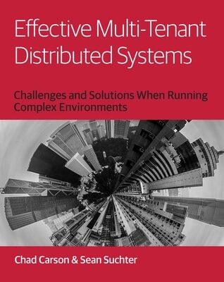 خرید و دانلود نسخه کامل کتاب Effective Multi-Tenant Distributed Systems: Challenges and Solutions When Running Complex Environments