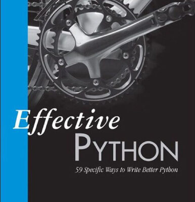 خرید و دانلود نسخه کامل کتاب Effective Python: 59 Specific Ways to Write Better Python