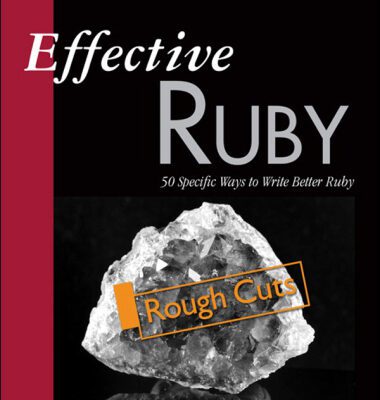خرید و دانلود نسخه کامل کتاب Effective Ruby : 48 Specific Ways to Write Better Ruby
