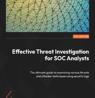 خرید و دانلود نسخه کامل کتاب Effective Threat Investigation for SOC Analysts