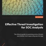 خرید و دانلود نسخه کامل کتاب Effective Threat Investigation for SOC Analysts