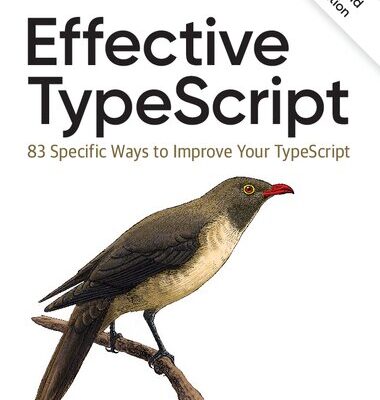 خرید و دانلود نسخه کامل کتاب Effective TypeScript: 83 Specific Ways to Improve Your TypeScript