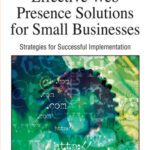 خرید و دانلود نسخه کامل کتاب Effective Web Presence Solutions for Small Businesses: Strategies for Successful Implementation