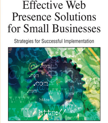 خرید و دانلود نسخه کامل کتاب Effective Web Presence Solutions for Small Businesses: Strategies for Successful Implementation