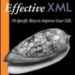 خرید و دانلود نسخه کامل کتاب Effective XML: 50 Specific Ways to Improve Your XML