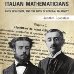 خرید و دانلود نسخه کامل کتاب Einstein’s Italian Mathematicians. Ricci, Levi-Civita, and the Birth of General Relativity