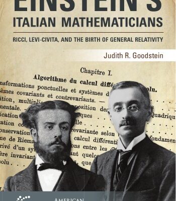 خرید و دانلود نسخه کامل کتاب Einstein’s Italian Mathematicians. Ricci, Levi-Civita, and the Birth of General Relativity