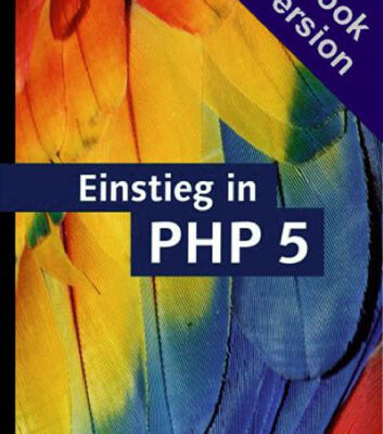 خرید و دانلود نسخه کامل کتاب Einstieg in PHP 5 – Für Einsteiger in die Webserver-Programmierung