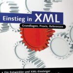 خرید و دانلود نسخه کامل کتاب Einstieg in XML: Grundlagen, Praxis, Referenzen, 4. Auflage