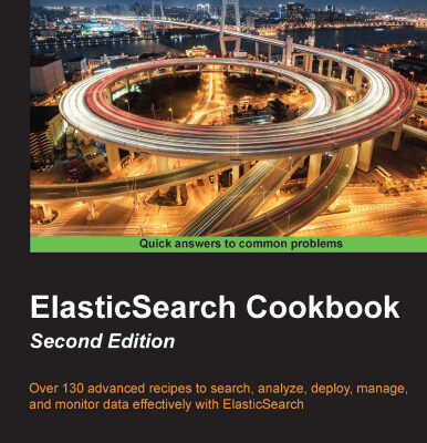 خرید و دانلود نسخه کامل کتاب ElasticSearch Cookbook, 2nd Edition: Over 130 advanced recipes to search, analyze, deploy, manage, and monitor data effectively with ElasticSearch